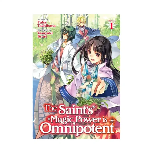The Saint's Magic Power Is Omnipotent (Light Novel) Volume 01