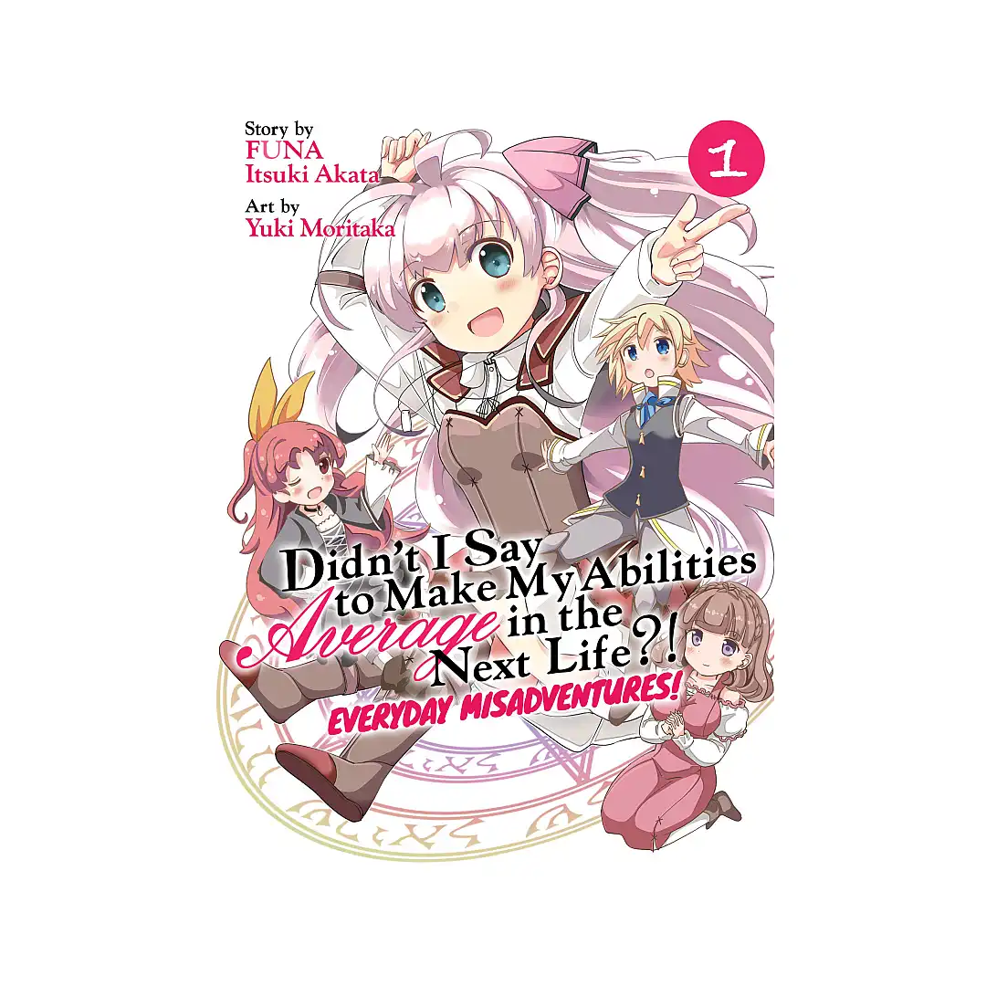 9781645058526 Didn't I Say to Make My Abilities Average in the Next Life?! Everyday Misadventures! (Manga) Volume 01