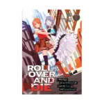 Roll Over and Die: I Will Fight for an Ordinary Life with My Love and Cursed Sword! (Light Novel) Volume 01