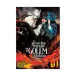 The Sorcerer King of Destruction and the Golem of the Barbarian Queen (Light Novel) Volume 01