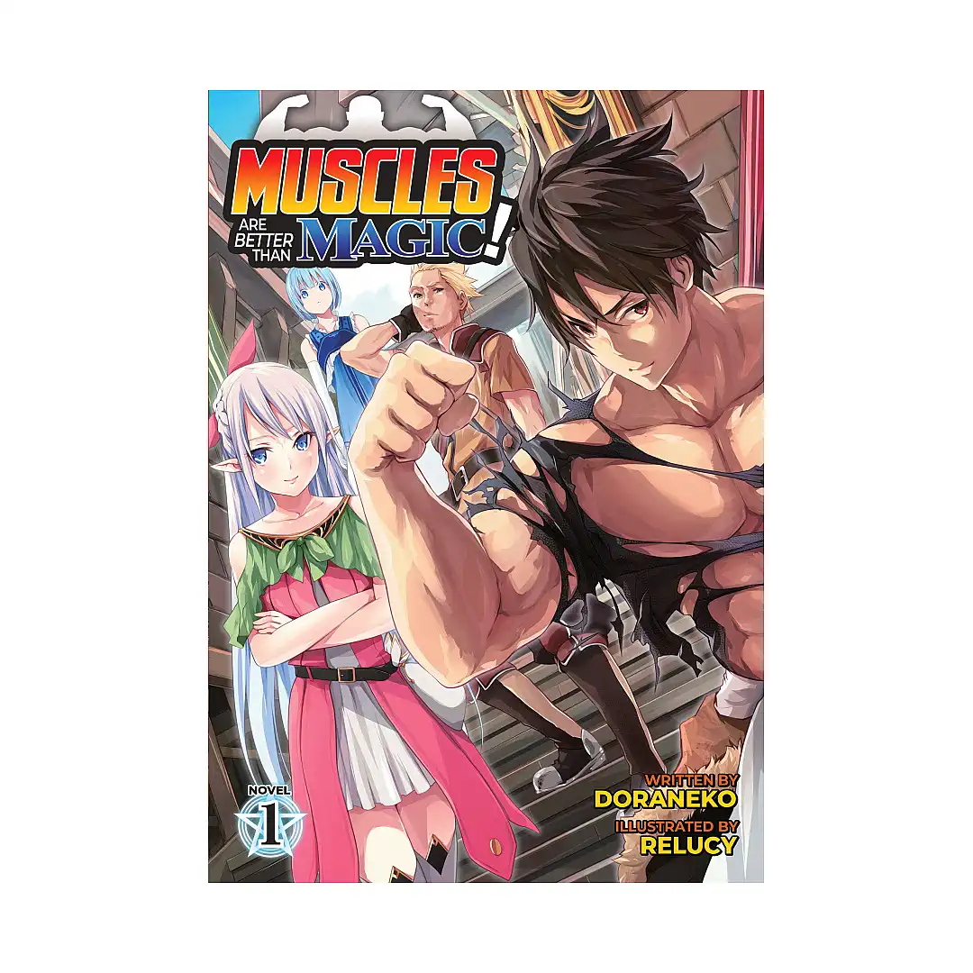 Muscles are Better Than Magic! (Light Novel) Volume 01