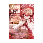 Machimaho: I Messed Up and Made the Wrong Person Into a Magical Girl! (Manga) Volume 07