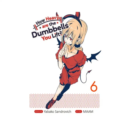 How Heavy Are the Dumbbells You Lift? (Manga) Volume 06
