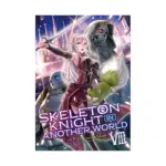 Skeleton Knight in Another World (Light Novel) Volume 08