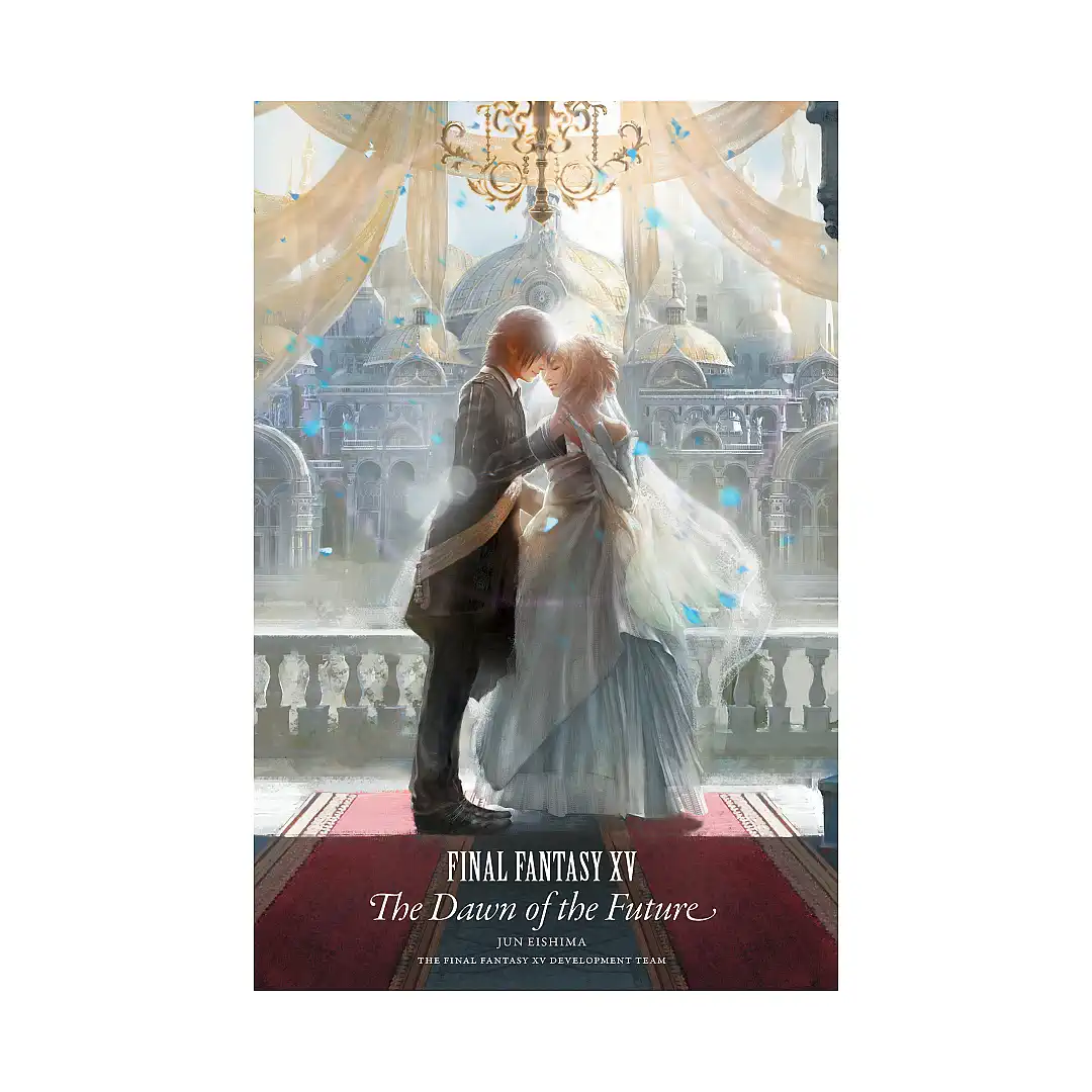 Final Fantasy XV: The Dawn of the Future (Illustration Book)