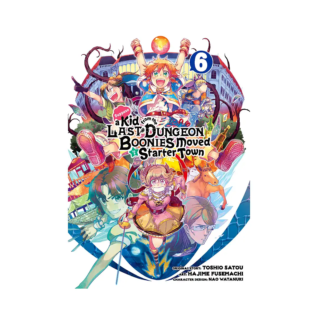 Suppose a Kid from the Last Dungeon Boonies Moved to a Starter Town (Manga) Volume 06