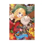Always a Catch!: How I Punched My Way Into Marrying a Prince (Manga) Volume 07