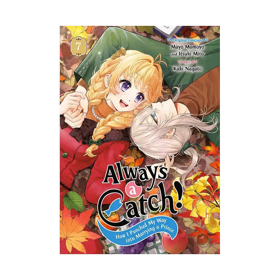 Always a Catch!: How I Punched My Way Into Marrying a Prince (Manga) Volume 07