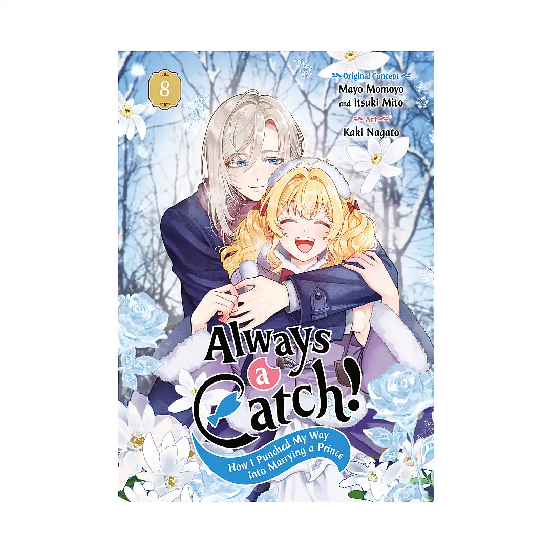 Always a Catch!: How I Punched My Way Into Marrying a Prince (Manga) Volume 08