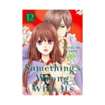 Something's Wrong With Us (Manga) Volume 12