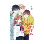 Those Not-So-Sweet Boys (Manga) Volume 07