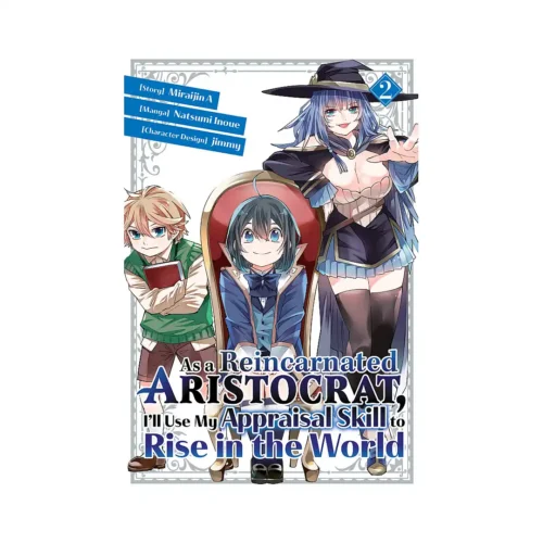 As a Reincarnated Aristocrat, I'll Use My Appraisal Skill to Rise in the World (Manga) Volume 02
