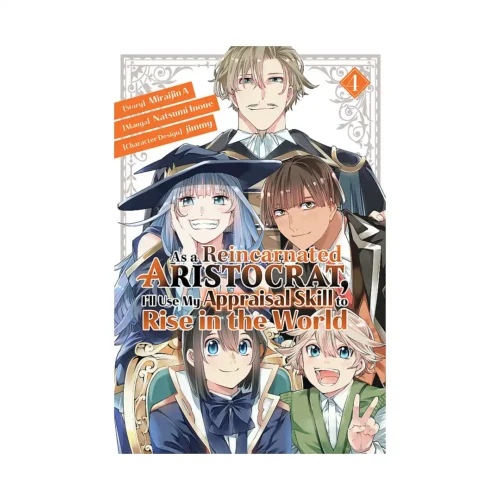 As a Reincarnated Aristocrat, I'll Use My Appraisal Skill to Rise in the World (Manga) Volume 04