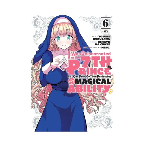 I Was Reincarnated as the 7th Prince So I Can Take My Time Perfecting My Magical Ability (Manga) Volume 06