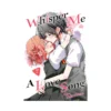 9781646517411 Whisper Me a Love Song (Manga) Volume 07