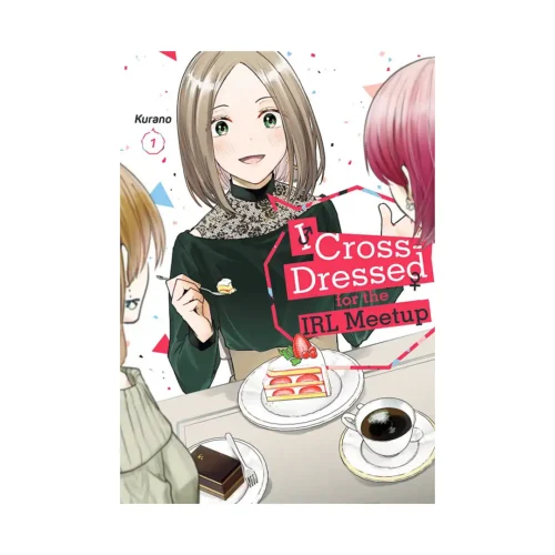 I Cross-Dressed for the IRL Meetup (Manga) Volume 01