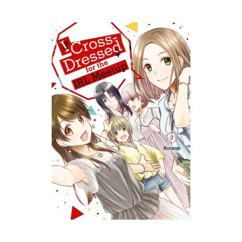 I Cross-Dressed for the IRL Meetup (Manga) Volume 03