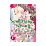 Something's Wrong with Us (Manga) Volume 17