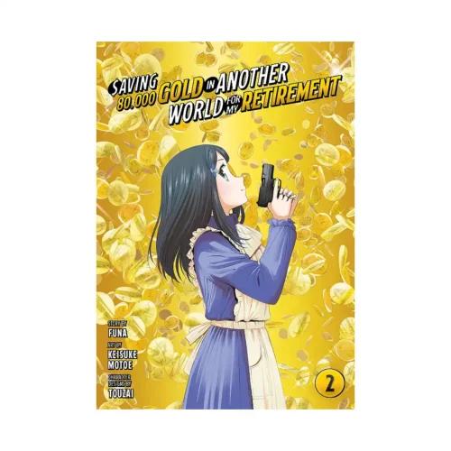 Saving 80,000 Gold in Another World for My Retirement (Manga) Volume 02