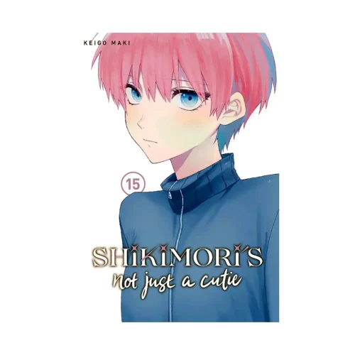 Shikimori's Not Just a Cutie (Manga) Volume 15