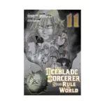 The Iceblade Sorcerer Shall Rule the World (Manga) Volume 11