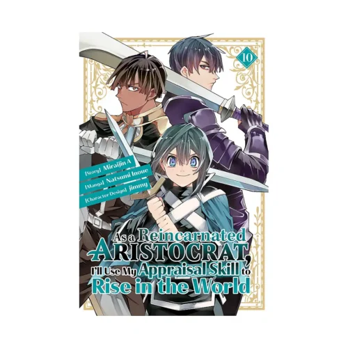As a Reincarnated Aristocrat, I'll Use My Appraisal Skill to Rise in the World (Manga) Volume 10