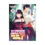 My Unique Skill Makes Me Op Even at Level 1 (Light Novel) Volume 03