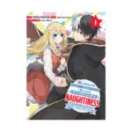 I'm Giving the Disgraced Noble Lady I Rescued a Crash Course in Naughtiness (Manga) Volume 01