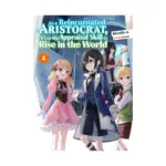 As a Reincarnated Aristocrat, I'll Use My Appraisal Skill to Rise in the World (Light Novel) Volume 04