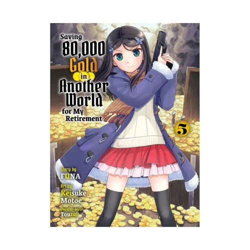 Saving 80,000 Gold in Another World for My Retirement (Light Novel) Volume 05