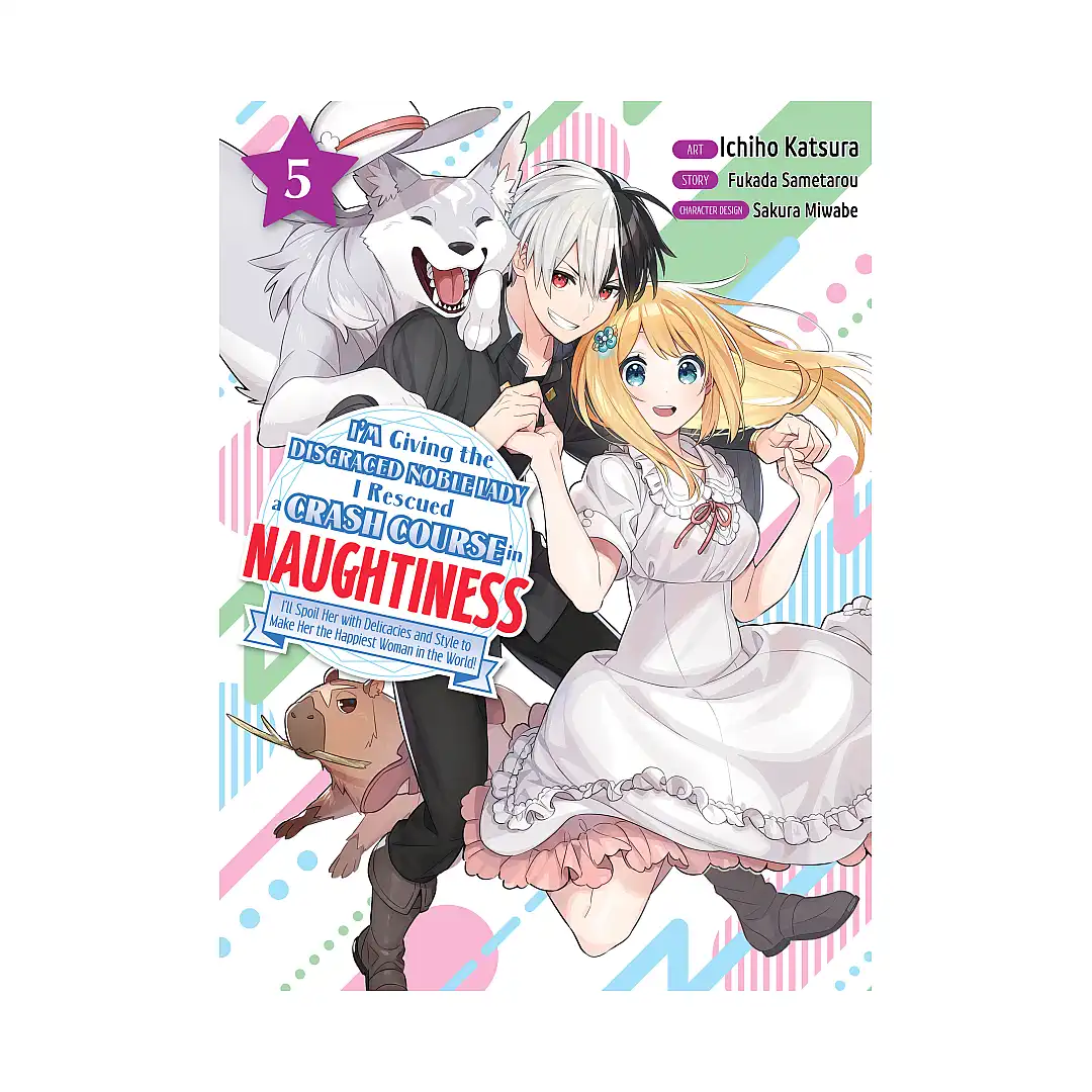 I'm Giving the Disgraced Noble Lady I Rescued a Crash Course in Naughtiness (Manga) Volume 05