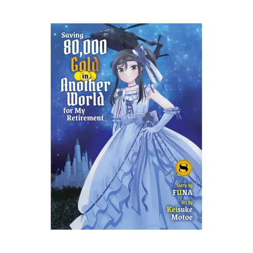 Saving 80,000 Gold in Another World for My Retirement (Light Novel) Volume 08