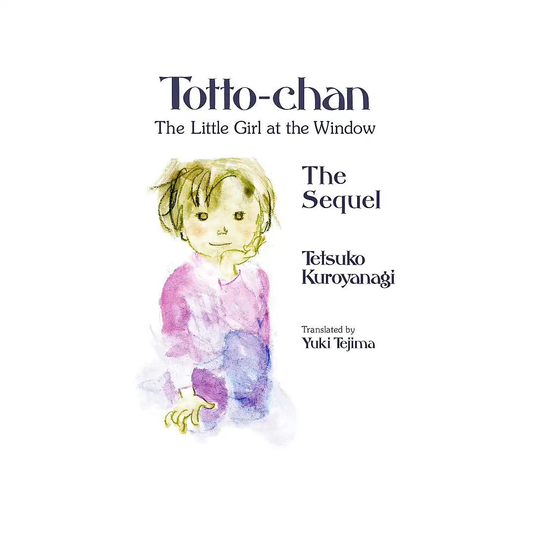 Totto-Chan: #2 Sequel (Novel)