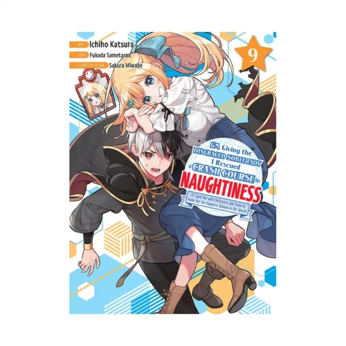 9781647295011 I'm Giving the Disgraced Noble Lady I Rescued a Crash Course in Naughtiness (Manga) Volume 09