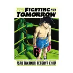 Ashita No Joe: Fighting for Tomorrow (Manga) Volume 06