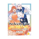 Perfectly Fine on My Own, So My Fiance Can Twist in the Wind (Manga) Volume 02