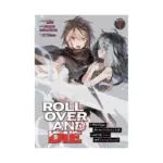 Roll Over and Die: I Will Fight for an Ordinary Life with My Love and Cursed Sword! (Manga) Volume 01