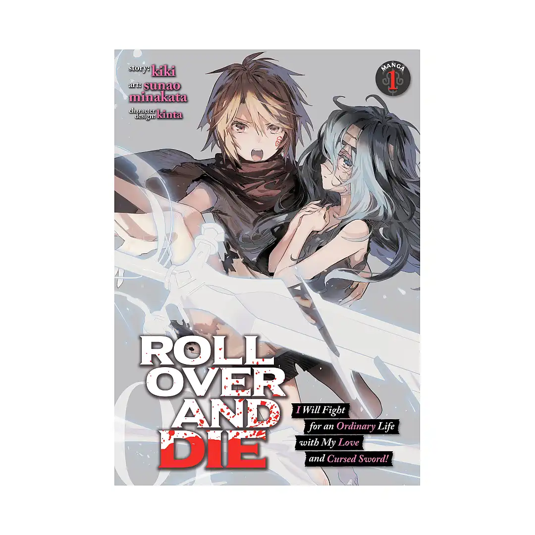 Roll Over and Die: I Will Fight for an Ordinary Life with My Love and Cursed Sword! (Manga) Volume 01