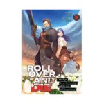 Roll Over and Die: I Will Fight for an Ordinary Life with My Love and Cursed Sword! (Light Novel) Volume 03