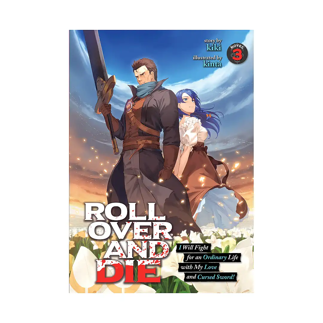 Roll Over and Die: I Will Fight for an Ordinary Life with My Love and Cursed Sword! (Light Novel) Volume 03