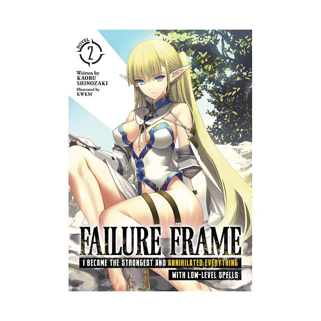 Failure Frame: I Became the Strongest and Annihilated Everything with Low-Level Spells (Light Novel) Volume 02