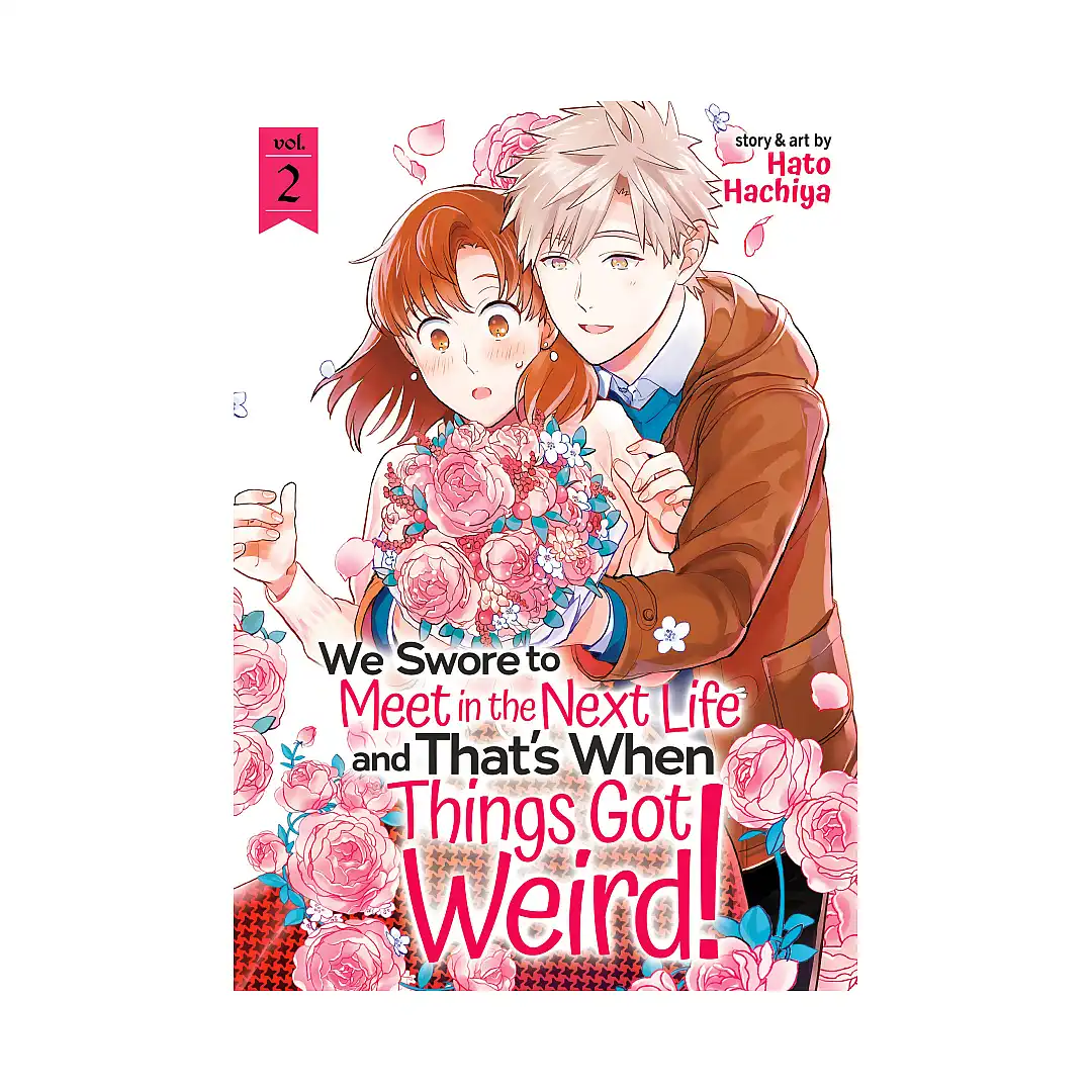 We Swore to Meet in the Next Life and That's When Things Got Weird! (Manga) Volume 02