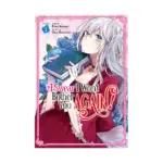 I Swear I Won't Bother You Again! (Manga) Volume 01