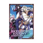 Skeleton Knight in Another World (Manga) Volume 06