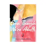 Even Though We're Adults (Manga) Volume 02