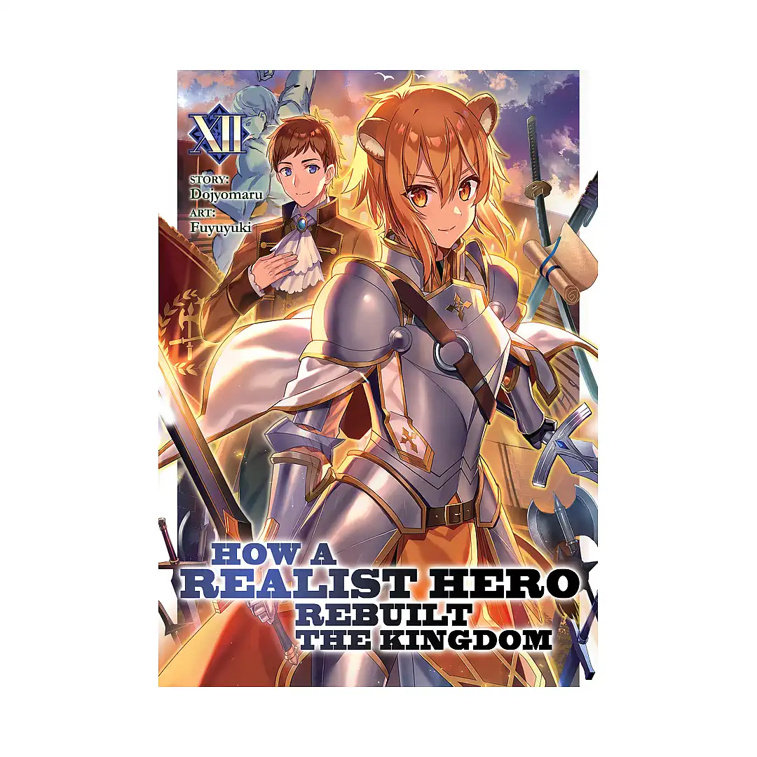 How a Realist Hero Rebuilt the Kingdom (Light Novel) Volume 12