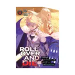 Roll Over and Die: I Will Fight for an Ordinary Life with My Love and Cursed Sword! (Light Novel) Volume 04