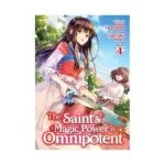 The Saint's Magic Power Is Omnipotent (Light Novel) Volume 04