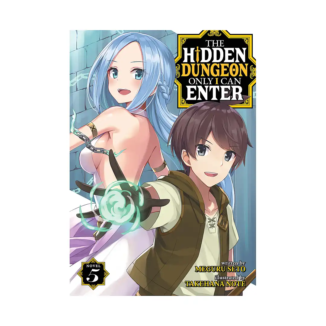 The Hidden Dungeon Only I Can Enter (Light Novel) Volume 05
