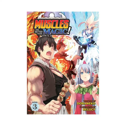 Muscles are Better Than Magic! (Light Novel) Volume 03